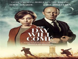 Film The Day Will Come (Der Kommer En Dag)